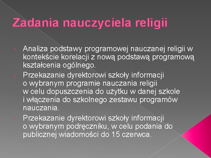 Zadania nauczyciela religii Analiza podstawy programowej nauczanej religii w kontekście korelacji z nową podstawą