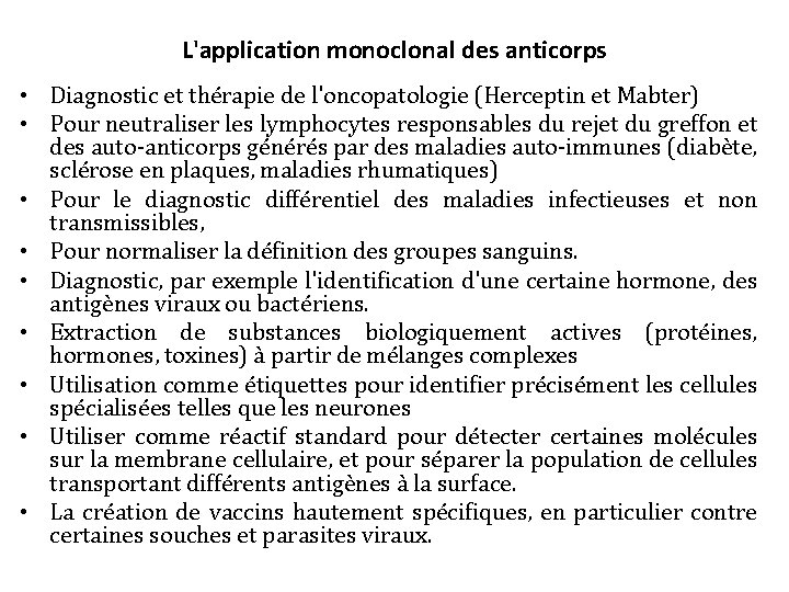 L'application monoclonal des anticorps • Diagnostic et thérapie de l'oncopatologie (Herceptin et Mabter) •