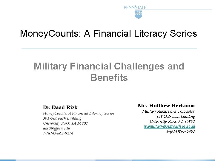 Money. Counts: A Financial Literacy Series Military Financial Challenges and Benefits Mr. Matthew Heckman