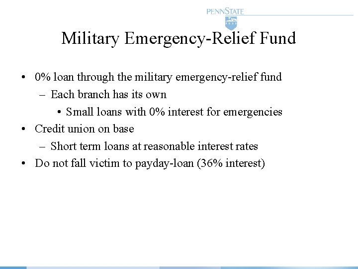 Military Emergency-Relief Fund • 0% loan through the military emergency-relief fund – Each branch