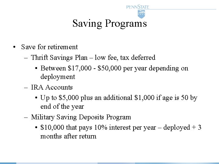 Saving Programs • Save for retirement – Thrift Savings Plan – low fee, tax
