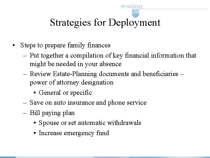 Strategies for Deployment • Steps to prepare family finances – Put together a compilation