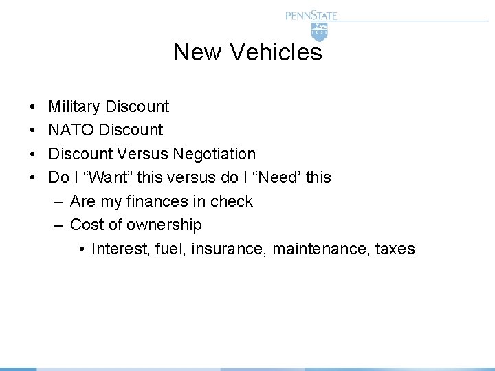 New Vehicles • • Military Discount NATO Discount Versus Negotiation Do I “Want” this