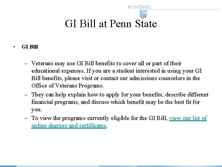 GI Bill at Penn State • GI Bill – Veterans may use GI Bill