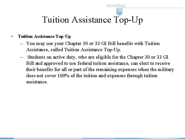 Tuition Assistance Top-Up • Tuition Assistance Top-Up – You may use your Chapter 30