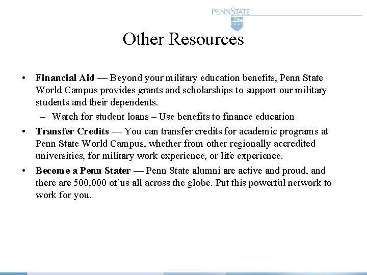 Other Resources • Financial Aid — Beyond your military education benefits, Penn State World