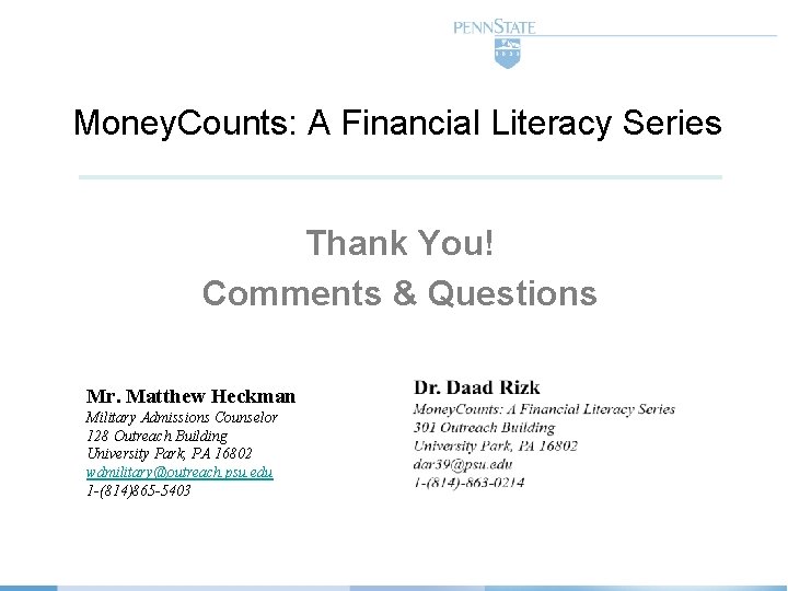 Money. Counts: A Financial Literacy Series Thank You! Comments & Questions Mr. Matthew Heckman