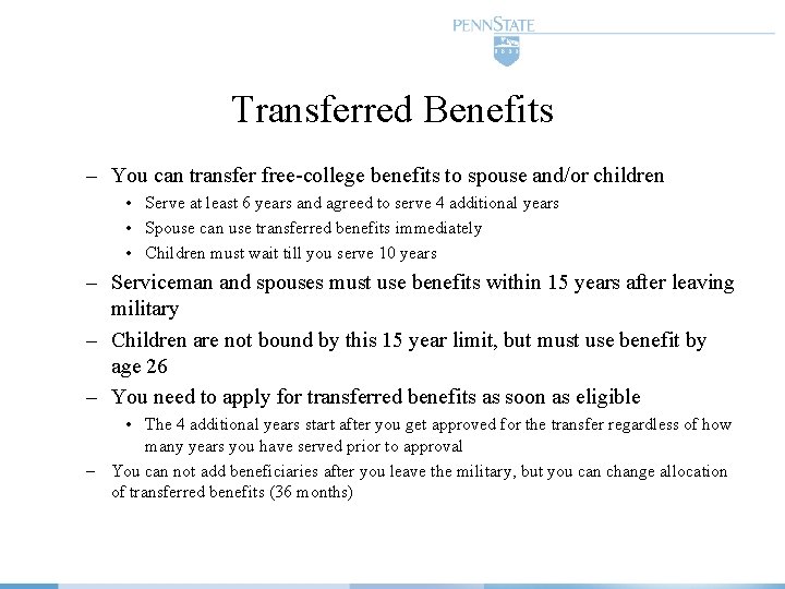 Transferred Benefits – You can transfer free-college benefits to spouse and/or children • Serve