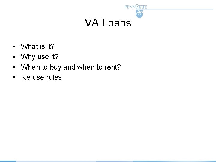 VA Loans • • What is it? Why use it? When to buy and