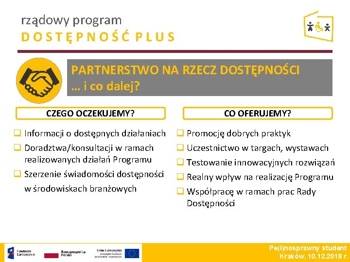 rządowy program DOSTĘPNOŚĆ PLUS PARTNERSTWO NA RZECZ DOSTĘPNOŚCI … i co dalej? CZEGO OCZEKUJEMY?