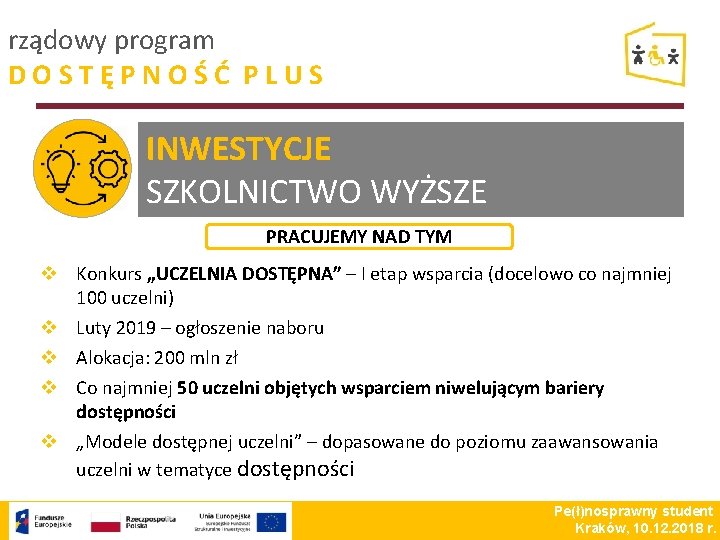 rządowy program DOSTĘPNOŚĆ PLUS INWESTYCJE SZKOLNICTWO WYŻSZE PRACUJEMY NAD TYM v Konkurs „UCZELNIA DOSTĘPNA”