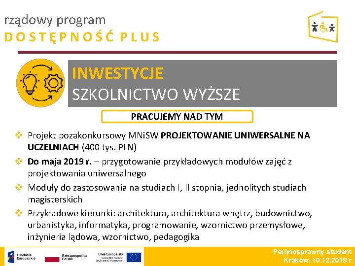 rządowy program DOSTĘPNOŚĆ PLUS INWESTYCJE SZKOLNICTWO WYŻSZE PRACUJEMY NAD TYM v Projekt pozakonkursowy MNi.