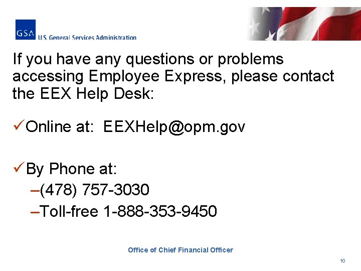 If you have any questions or problems accessing Employee Express, please contact the EEX
