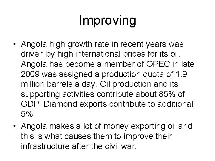 Improving • Angola high growth rate in recent years was driven by high international