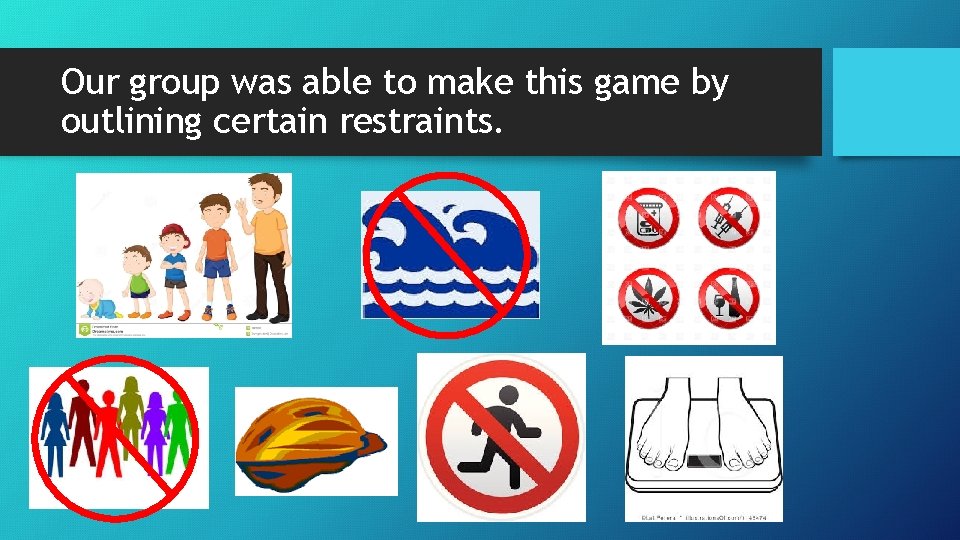 Our group was able to make this game by outlining certain restraints. 