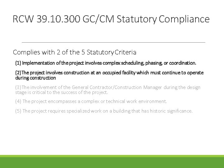 RCW 39. 10. 300 GC/CM Statutory Compliance Complies with 2 of the 5 Statutory RCW 39. 10. 300 GC/CM Statutory Compliance Complies with 2 of the 5 Statutory