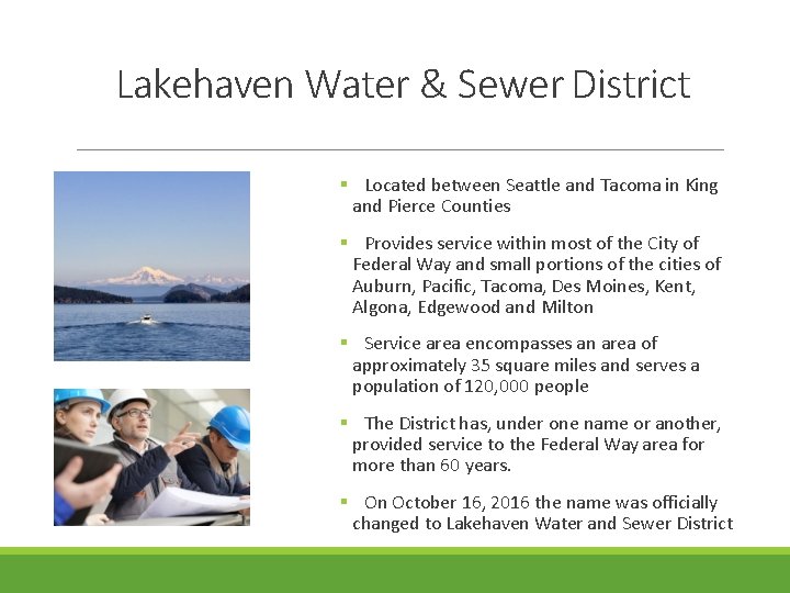 Lakehaven Water & Sewer District Located between Seattle and Tacoma in King and Pierce Lakehaven Water & Sewer District Located between Seattle and Tacoma in King and Pierce