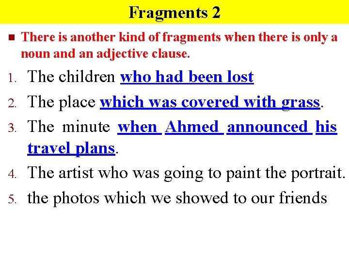 Fragments 2 n 1. 2. 3. 4. 5. There is another kind of fragments