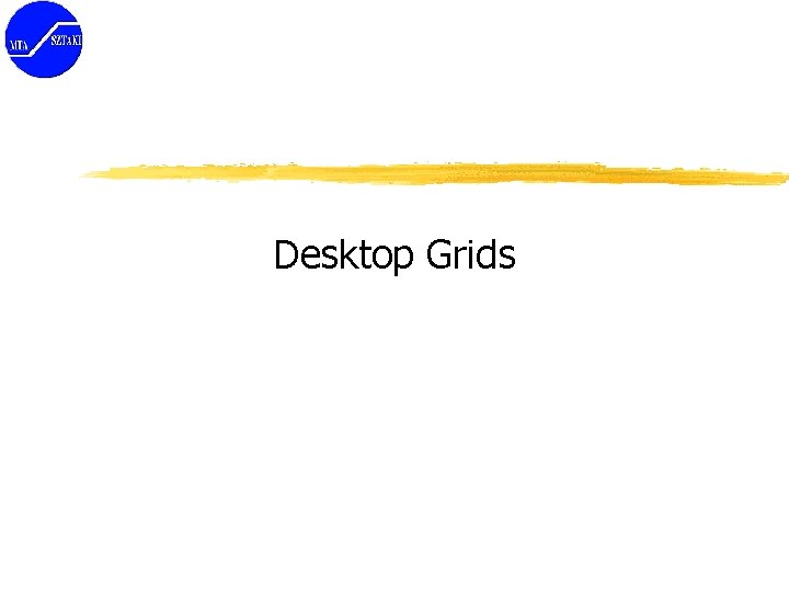 Desktop Grids 