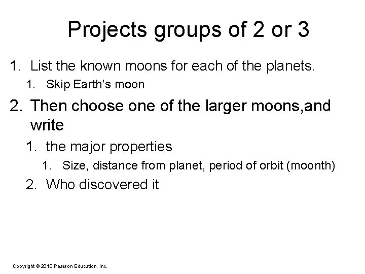 Projects groups of 2 or 3 1. List the known moons for each of