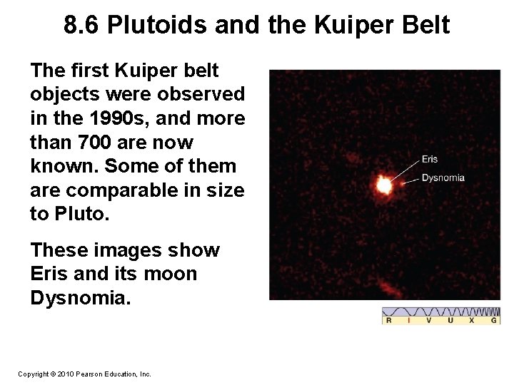 8. 6 Plutoids and the Kuiper Belt The first Kuiper belt objects were observed