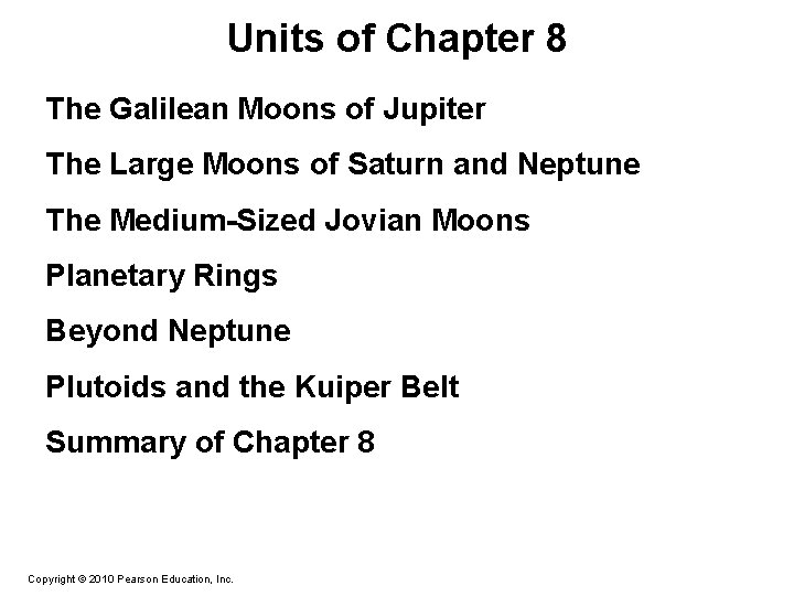 Units of Chapter 8 The Galilean Moons of Jupiter The Large Moons of Saturn