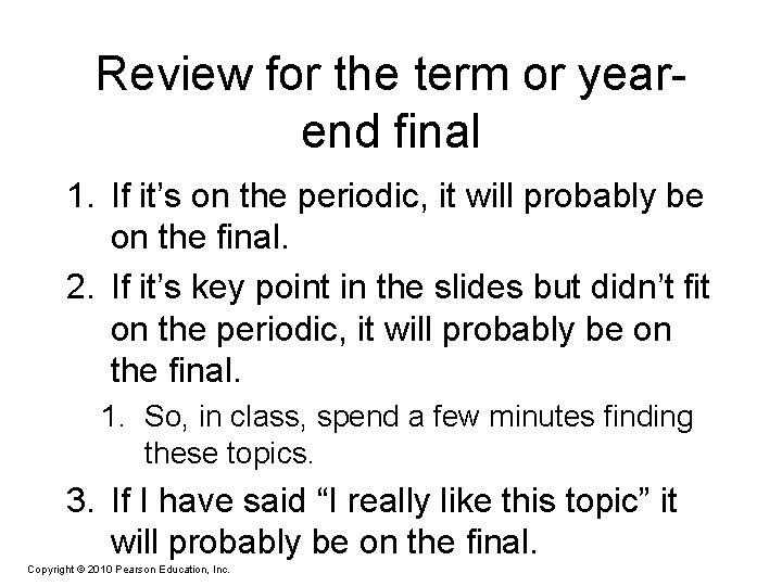 Review for the term or yearend final 1. If it’s on the periodic, it