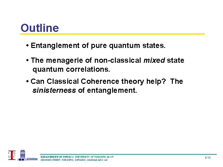 Outline • Entanglement of pure quantum states. • The menagerie of non-classical mixed state