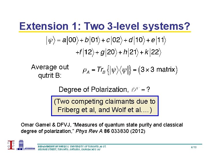 Extension 1: Two 3 -level systems? Average out qutrit B: (Two competing claimants due