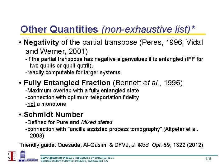 Other Quantities (non-exhaustive list)* • Negativity of the partial transpose (Peres, 1996; Vidal and