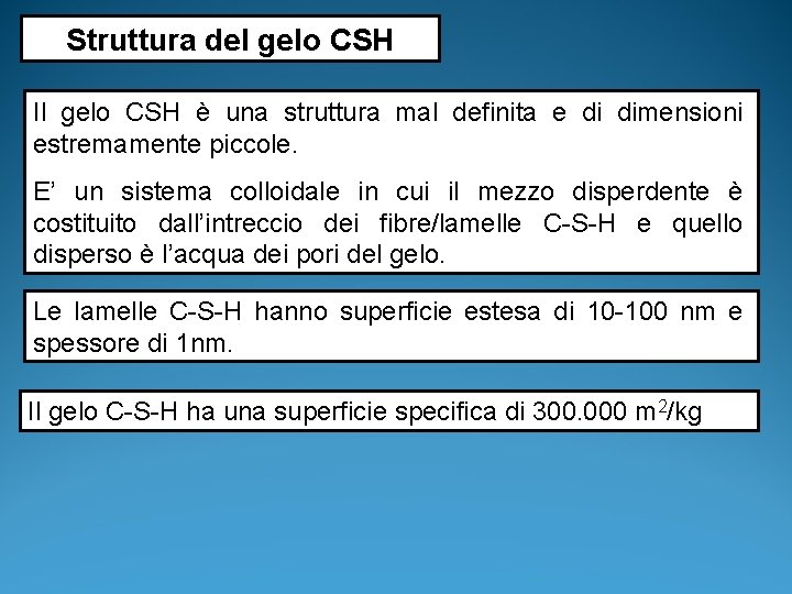 Struttura del gelo CSH Il gelo CSH è una struttura mal definita e di