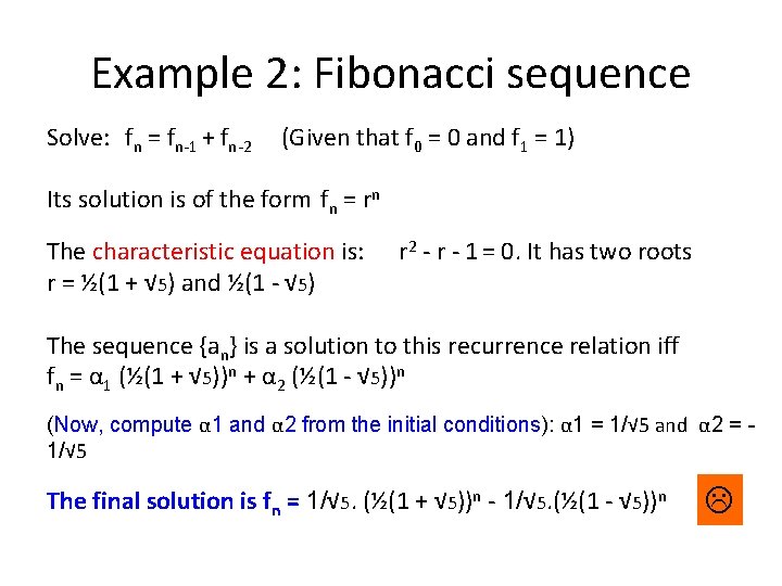 Example 2: Fibonacci sequence Solve: fn = fn-1 + fn-2 (Given that f 0