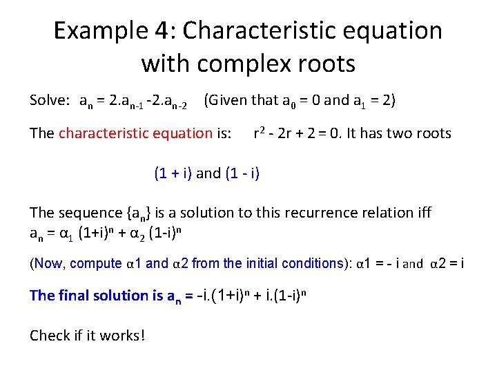 Example 4: Characteristic equation with complex roots Solve: an = 2. an-1 -2. an-2