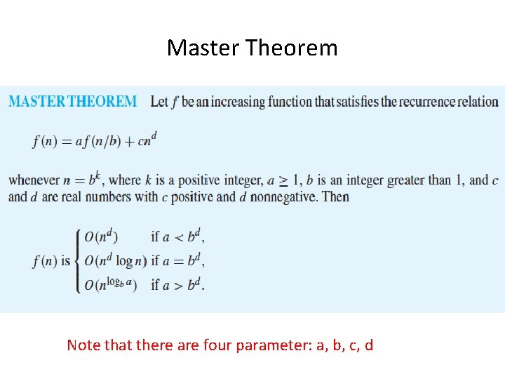 Master Theorem Note that there are four parameter: a, b, c, d 
