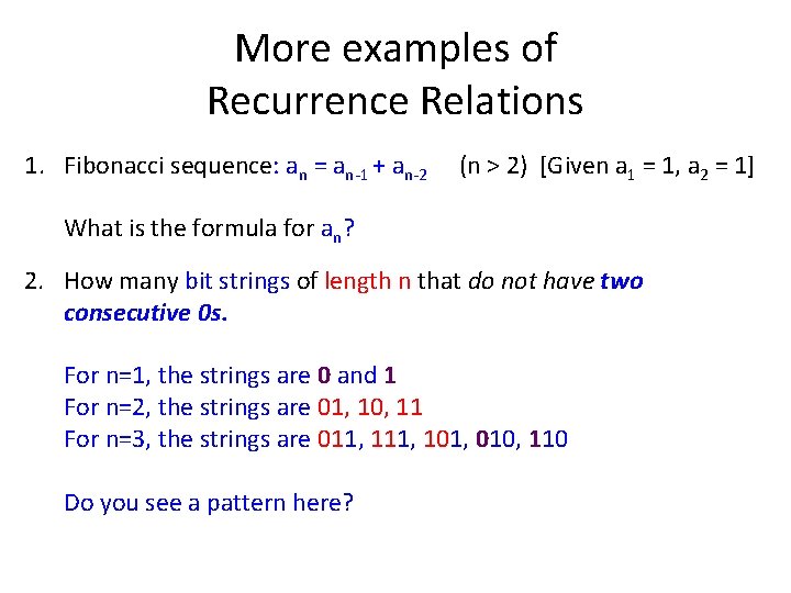 More examples of Recurrence Relations 1. Fibonacci sequence: an = an-1 + an-2 (n