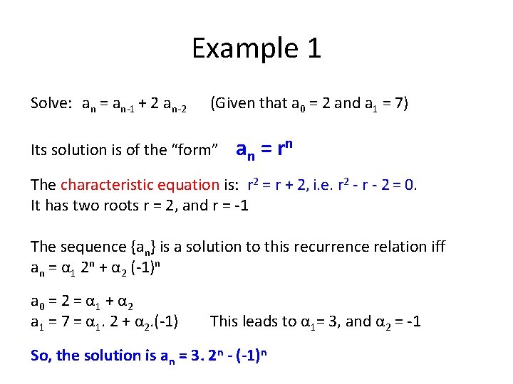 Example 1 Solve: an = an-1 + 2 an-2 (Given that a 0 =