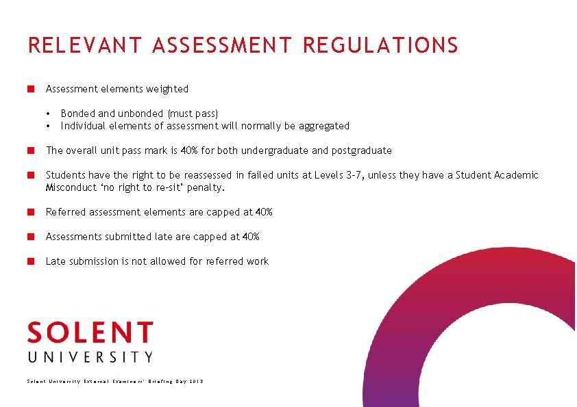 RELEVANT ASSESSMENT REGULATIONS Assessment elements weighted • • Bonded and unbonded (must pass) Individual