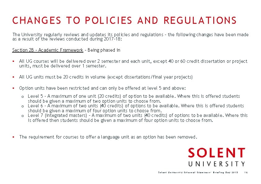 CHANGES TO POLICIES AND REGULATIONS The University regularly reviews and updates its policies and