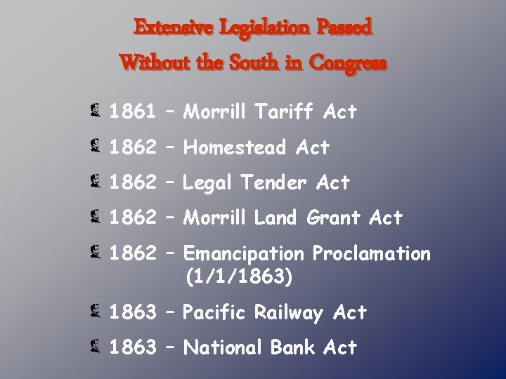 Extensive Legislation Passed Without the South in Congress 1861 – Morrill Tariff Act 1862