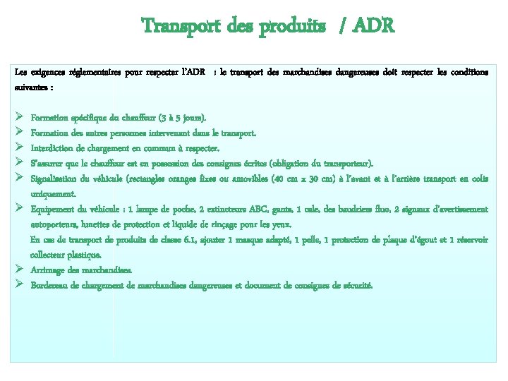 Transport des produits / ADR Les exigences réglementaires pour respecter l’ADR : le transport