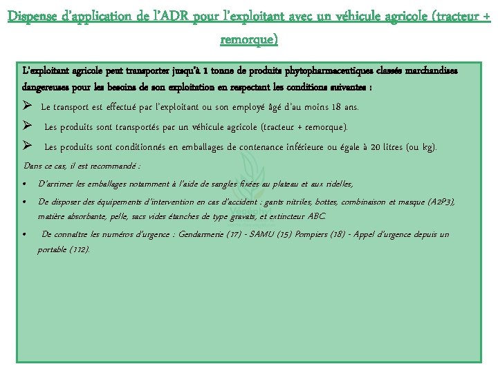 Dispense d’application de l’ADR pour l’exploitant avec un véhicule agricole (tracteur + remorque) L’exploitant