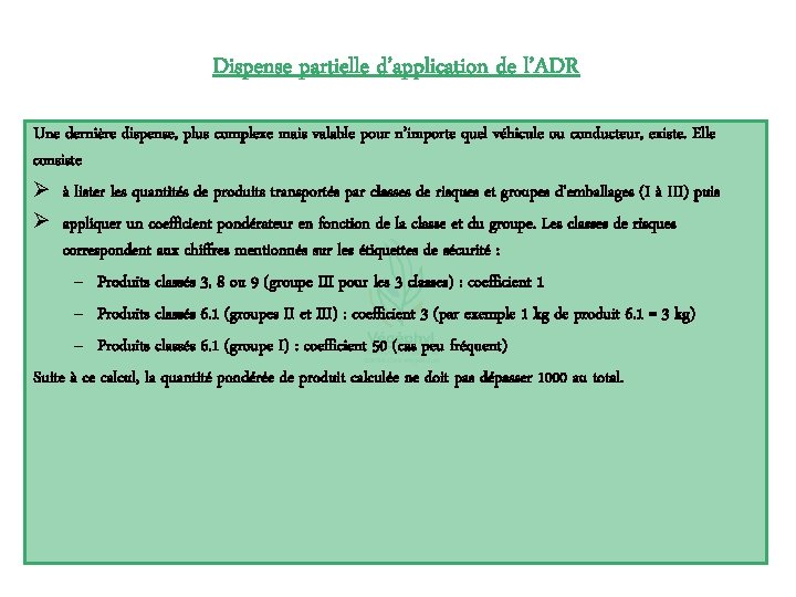 Dispense partielle d’application de l’ADR Une dernière dispense, plus complexe mais valable pour n’importe