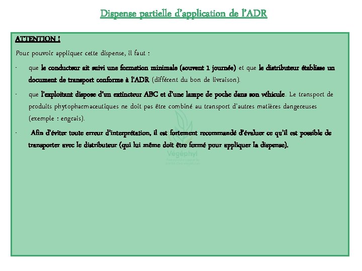 Dispense partielle d’application de l’ADR ATTENTION ! Pour pouvoir appliquer cette dispense, il faut