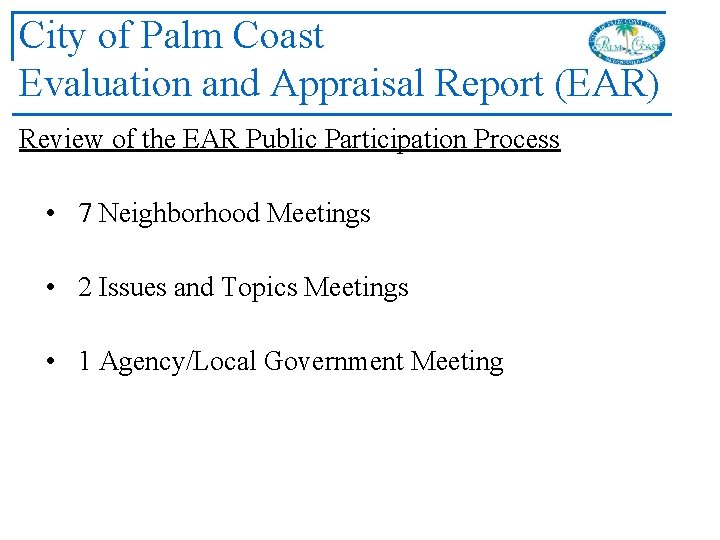 City of Palm Coast Evaluation and Appraisal Report (EAR) Review of the EAR Public