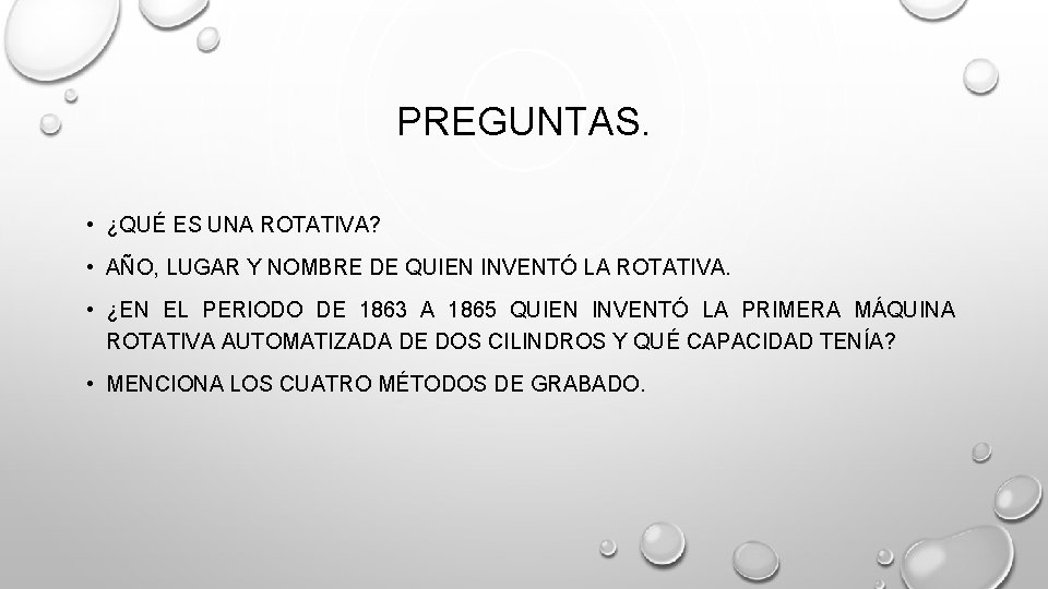 PREGUNTAS. • ¿QUÉ ES UNA ROTATIVA? • AÑO, LUGAR Y NOMBRE DE QUIEN INVENTÓ
