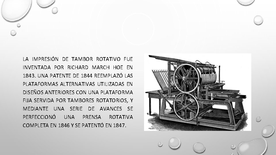 LA IMPRESIÓN DE TAMBOR ROTATIVO FUE INVENTADA POR RICHARD MARCH HOE EN 1843. UNA