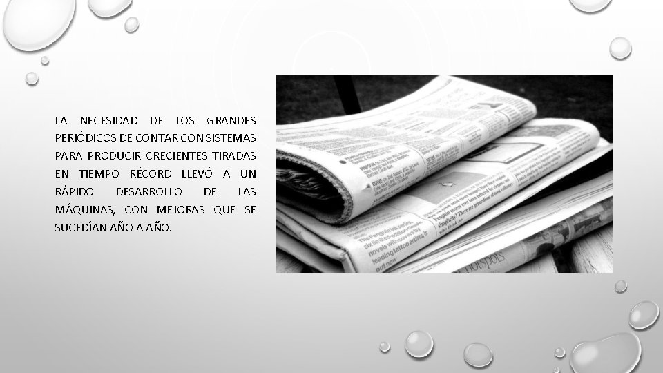 LA NECESIDAD DE LOS GRANDES PERIÓDICOS DE CONTAR CON SISTEMAS PARA PRODUCIR CRECIENTES TIRADAS