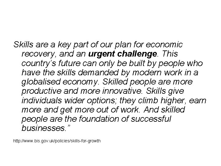 Skills are a key part of our plan for economic recovery, and an urgent