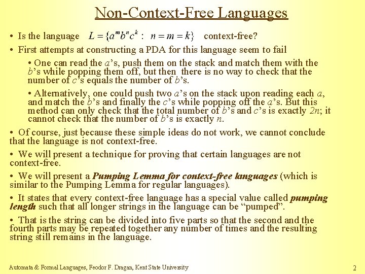 Non-Context-Free Languages • Is the language context-free? • First attempts at constructing a PDA