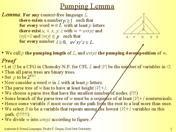 Pumping Lemma. For any context-free language L, there exists a number such that for